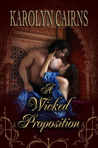 Title: A Wicked Proposition, Author: Karolyn Cairns