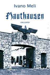 Title: Mauthausen, Author: Ivano Meli