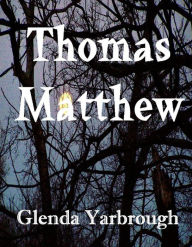 Title: Thomas Matthew, Author: Glenda Yarbrough