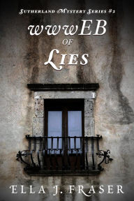 Title: wwwEB OF LIES, Author: Ella J. Fraser