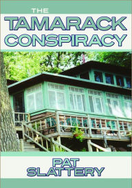 Title: The Tamarack Conspiracy, Author: Pat Slattery