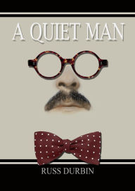 Title: A Quiet Man, Author: Russ Durbin