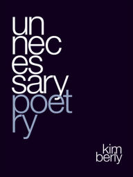 Title: Unnecessary Poetry, Author: Kimberly