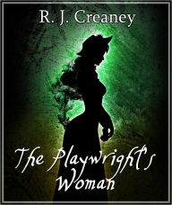 Title: The Playwright's Woman, Author: R. J. Creaney