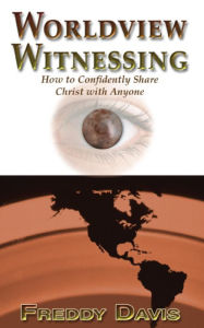 Title: Worldview Witnessing, Author: Freddy Davis