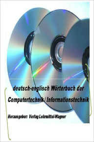 Title: Woerterbuch Fachbegriffe Informationstechnik / Computertechnik deutsch-englisch: german-english dictionary information technology, Author: Markus Wagner