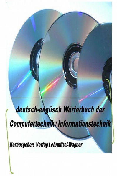 Woerterbuch Fachbegriffe Informationstechnik / Computertechnik deutsch-englisch: german-english dictionary information technology