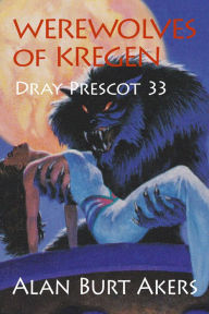Title: Werewolves of Kregen [Dray Prescot #33], Author: Alan Burt Akers