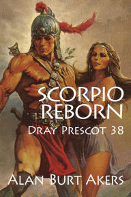 Title: Scorpio Reborn [Dray Prescot #38], Author: Alan Burt Akers