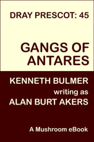 Title: Gangs of Antares [Dray Prescot #45], Author: Alan Burt Akers