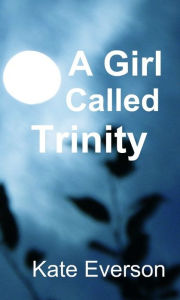 Title: A Girl Called Trinity, Author: Kate Everson