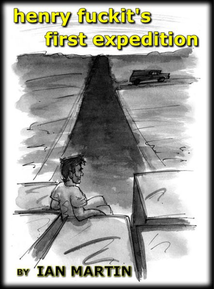 Henry Fuckit's First Expedition