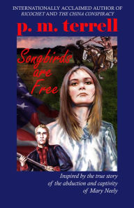 Title: Songbirds are Free, Author: P.M. Terrell