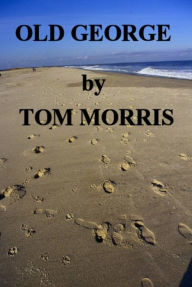 Title: Old George, Author: Tom Morris