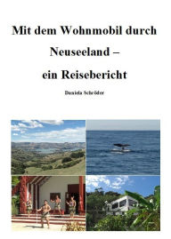 Title: Mit dem Wohnmobil durch Neuseeland: ein Reisebericht, Author: Daniela Schroeder