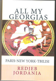 Title: All My Georgias: Paris-New York-Tbilisi, Author: Redjeb Jordania