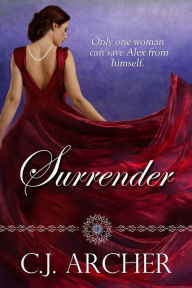 Title: Surrender: a Regency Historical Romance, Author: CJ Archer