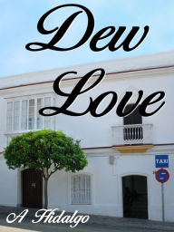 Title: Dew Love, Author: Adrian Hidalgo