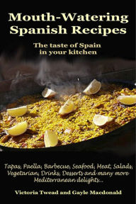 Title: Mouth-Watering Spanish Recipes, Author: Victoria Twead