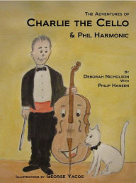 Title: The Adventures of Charlie the Cello, Author: Deborah Nicholson