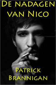 Title: De nadagen van Nico, Author: Patrick Brannigan