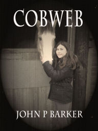 Title: Cobweb, Author: John P Barker