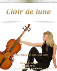 Title: Clair de Lune Pure sheet music for piano and cello by Claude Debussy arranged by Lars Christian Lundholm, Author: Pure Sheet Music