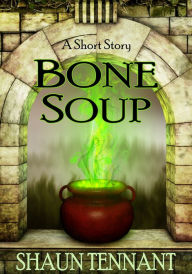 Title: Bone Soup, Author: Shaun Tennant