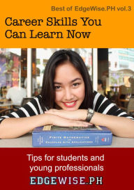 Title: Career Skills You Can Learn Now: Tips for students and young professionals, Author: EdgeWisePH Editorial Team