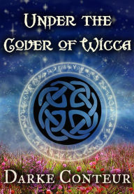 Title: Under The Cover of Wicca, Author: Darke Conteur