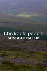 Title: The Little People, Author: Aonghus Fallon