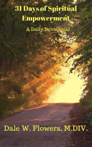 Title: 31 Days of Spiritual Empowerment, Author: Dale Flowers