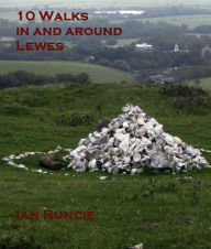 Title: Ten Walks around Lewes, Author: Ian Runcie