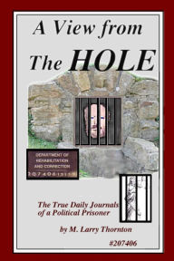 Title: A View From The Hole, Author: Larry Thornton