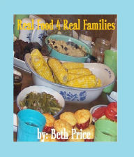 Title: Real Food 4 Real Families, Author: Beth Price