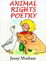 Title: Animal Rights Poetry: 25 Inspirational Animal Poems Vol 1, Author: Jenny Moxham
