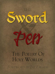 Title: The Sword and Pen: The Poetry of Holy Worlds, Author: Holy Worlds