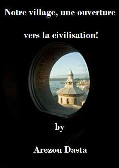 Notre village, une ouverture vers la civilisation!