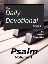 Title: The Daily Devotional Series: Psalm, volume 1, Author: Kristi Burchfiel