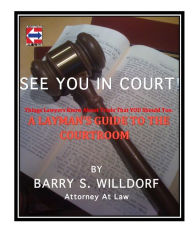 Title: See You In Court!, Author: Barry Willdorf