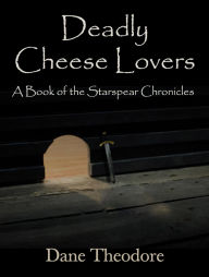 Title: Deadly Cheese Lovers, Author: Dane Theodore