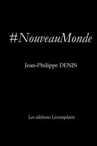 Title: #NouveauMonde, Author: Jean-Philippe Denis