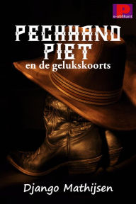 Title: Pechhand Piet en de gelukskoorts, Author: Django Mathijsen