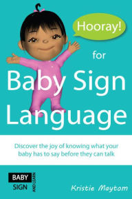 Title: Hooray for Baby Sign Language!, Author: Kristie Maytom
