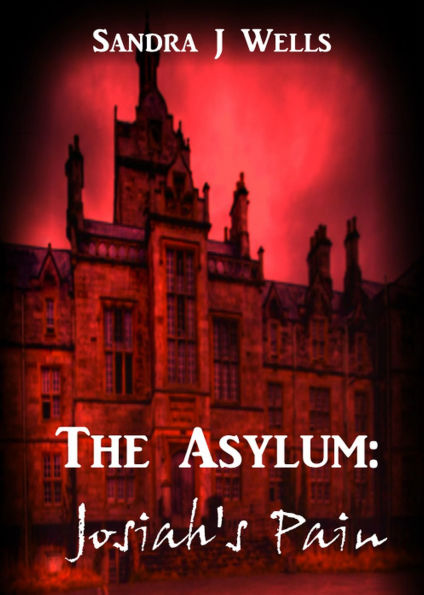 The Asylum: Josiah's Pain