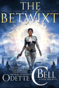 Title: The Betwixt Book One, Author: Odette C. Bell