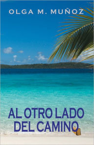 Title: Al otro lado del camino, Author: Olga Muñoz