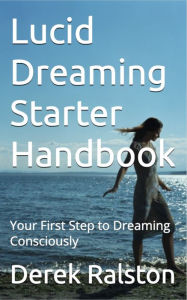 Title: Lucid Dreaming Starter Handbook, Author: Derek Ralston