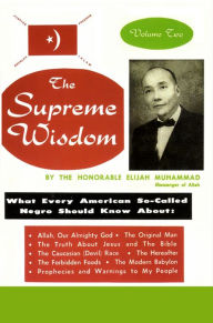 Title: The Supreme Wisdom: What Every American So-Called Negro Should Know About - Vol. 2, Author: Elijah Muhammad