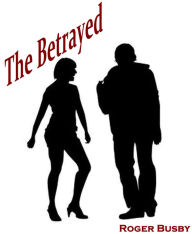 Title: The Betrayed, Author: Roger Busby